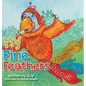 My Fine Feathers: Book Three in the Nature Nurtures Storybook Series - Hardcover