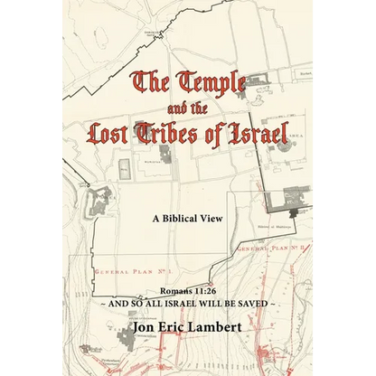 The Temple and the Lost Tribes of Israel: A Biblical View - Paperback