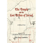 The Temple and the Lost Tribes of Israel: A Biblical View - Paperback
