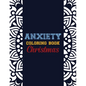 Anxiety Coloring Book Christmas: 42 Anxiety Relief Christmas Pattern design, Anti Stress color therapy for Adults, girls and teens (Christmas Gift) - Paperback