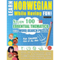 Learn Norwegian While Having Fun! - For Children: KIDS OF ALL AGES - STUDY 100 ESSENTIAL THEMATICS WITH WORD SEARCH PUZZLES - VOL.1 - Uncover How to I - Paperback