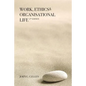 Work, Ethics & Organisational Life 2e - Paperback