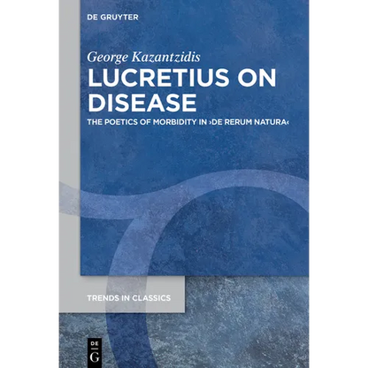Lucretius on Disease: The Poetics of Morbidity in >De Rerum Natura - Paperback
