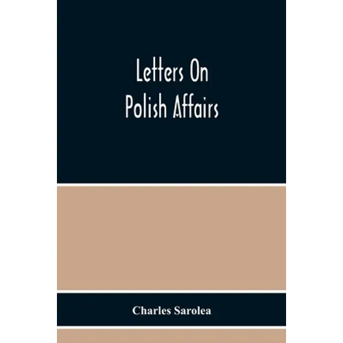 Letters On Polish Affairs - Paperback