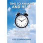 Time to Awaken and Heal: The Awakening Journey to Who You Are - Paperback