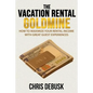 The Vacation Rental Goldmine: How to Maximize Your Rental Income With Great Guest Experiences - Paperback