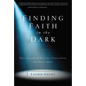 The Finding Faith in the Dark: When the Story of Your Life Takes a Turn You Didn't Plan - Paperback