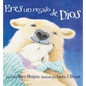 Eres un Regalo de Dios = God Gave Us You - Hardcover