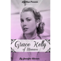 Grace Kelly of Monaco: The Inspiring Story of How An American Film Star Became a Princess - Paperback