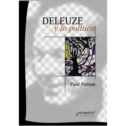 Deleuze y lo político: Una inmersión bajo la filosofía política contemporánea - Paperback