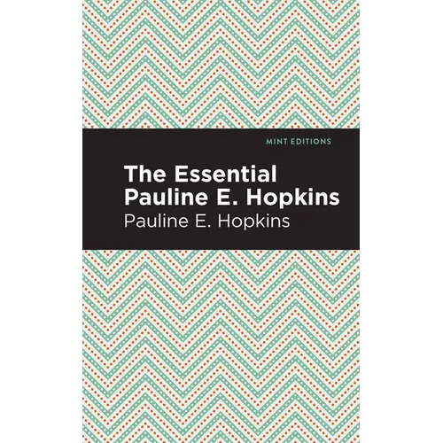 The Essential Pauline E. Hopkins - Hardcover