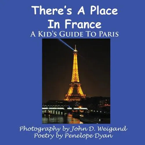There's A Place In France, A Kid's Guide To Paris - Paperback