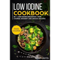 Low Iodine Cookbook: Main Course - Paperback