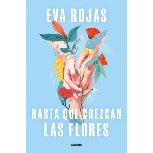 Hasta Que Crezcan Las Flores / Till Flowers Grow - Paperback