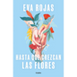 Hasta Que Crezcan Las Flores / Till Flowers Grow - Paperback