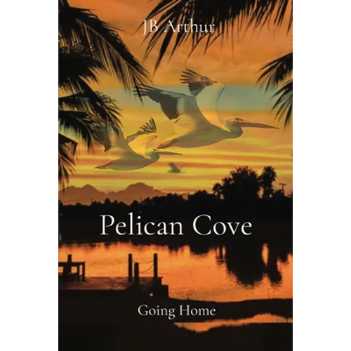 Pelican Cove: Going Home - Paperback