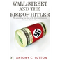 Wall Street and the Rise of Hitler: The Astonishing True Story of the American Financiers Who Bankrolled the Nazis - Paperback