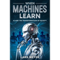 When Machines Learn: AI and the Transformation of Society - Paperback