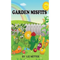 Garden Misfits - Hardcover