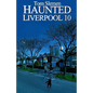 Haunted Liverpool 10 - Paperback