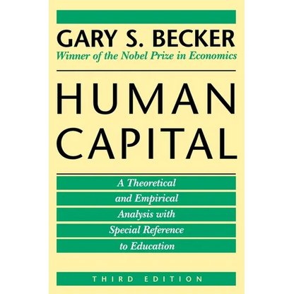 Human Capital: A Theoretical and Empirical Analysis, with Special Reference to Education, 3rd Edition - Paperback
