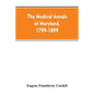 The medical annals of Maryland, 1799-1899; prepared for the centennial of the Medical and chirurgical faculty - Paperback
