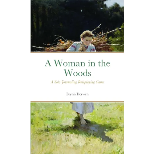 A Woman in the Woods: A Solo Journaling Roleplaying Game - Paperback