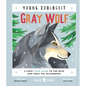 Gray Wolf (Young Zoologist): A First Field Guide to the Wild Dog from the Wilderness - Hardcover