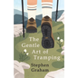 The Gentle Art of Tramping;With Introductory Essays and Excerpts on Walking - by Sydney Smith, William Hazlitt, Leslie Stephen, & John Burroughs - Paperback