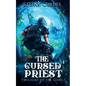 The Cursed Priest: A LitRPG Adventure (Twilight of The Gods 1) - Paperback