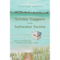 Sunday Suppers and Saltwater Swims: Uncover Your Purpose And Create The Life You Always Wanted - Paperback