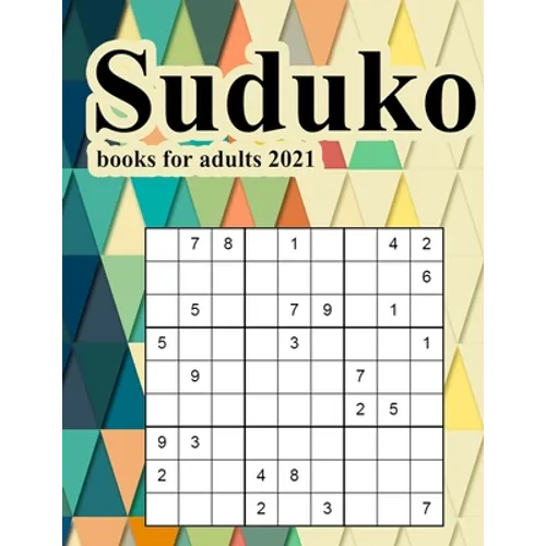 Suduko books for adults 2021: An Activity Book For Adults Games and Challenges to Keep Your Brain Fresh and Young.suduko book easy page a day calend - Paperback
