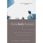Doing God's Business: Meaning and Motivation for the Marketplace - Paperback