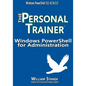 Windows PowerShell for Administration: The Personal Trainer - Paperback