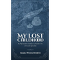 My Lost Childhood: A Prussian Family Under The Hitler Regime - Hardcover