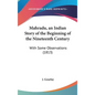 Mahradu, an Indian Story of the Beginning of the Nineteenth Century: With Some Observations (1813) - Hardcover