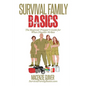 Survival Family Basics: The Begginer Prepper's Guide For When Disaster Strikes - Paperback