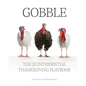 Gobble: The Quintessential Thanksgiving Playbook - Hardcover