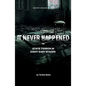 It Never Happened: State Terror in Eight Easy Stages - Paperback