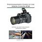 Photographer's Guide to the Nikon Coolpix B700: Getting the Most from Nikon's Superzoom Camera - Paperback