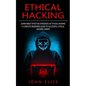 Ethical Hacking: Learn About Effective Strategies of Ethical Hacking (A Complete Beginners Guide to Successful Ethical Hacking Career) - Paperback