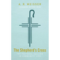 The Shepherd's Cross: The Pastoral Calling in Community Life - Hardcover