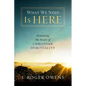 What We Need Is Here: Practicing the Heart of Christian Spirituality - Paperback