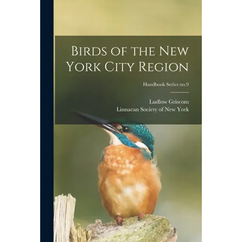 Birds of the New York City Region; Handbook Series no.9 - Paperback