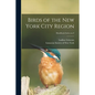 Birds of the New York City Region; Handbook Series no.9 - Paperback