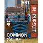 Art in Pursuit of Common Cause - Paperback