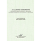 Augustine on Romans: Propositions from the Epistle to the Romans/i and /iUnfinished Commentary on the Epistles to the Romans - Paperback