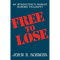 Free to Lose: An Introduction to Marxist Economic Philosophy - Paperback
