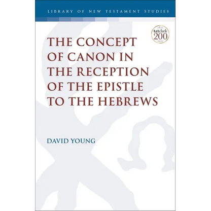 The Concept of Canon in the Reception of the Epistle to the Hebrews - Paperback