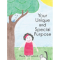 Your Unique and Special Purpose - Hardcover